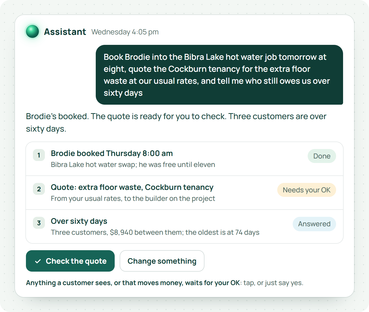 The EasyDone Assistant with Damien's request from the ute: Brodie booked for the Bibra Lake hot water job, the floor waste quote waiting for his OK, and who owes over sixty days answered
