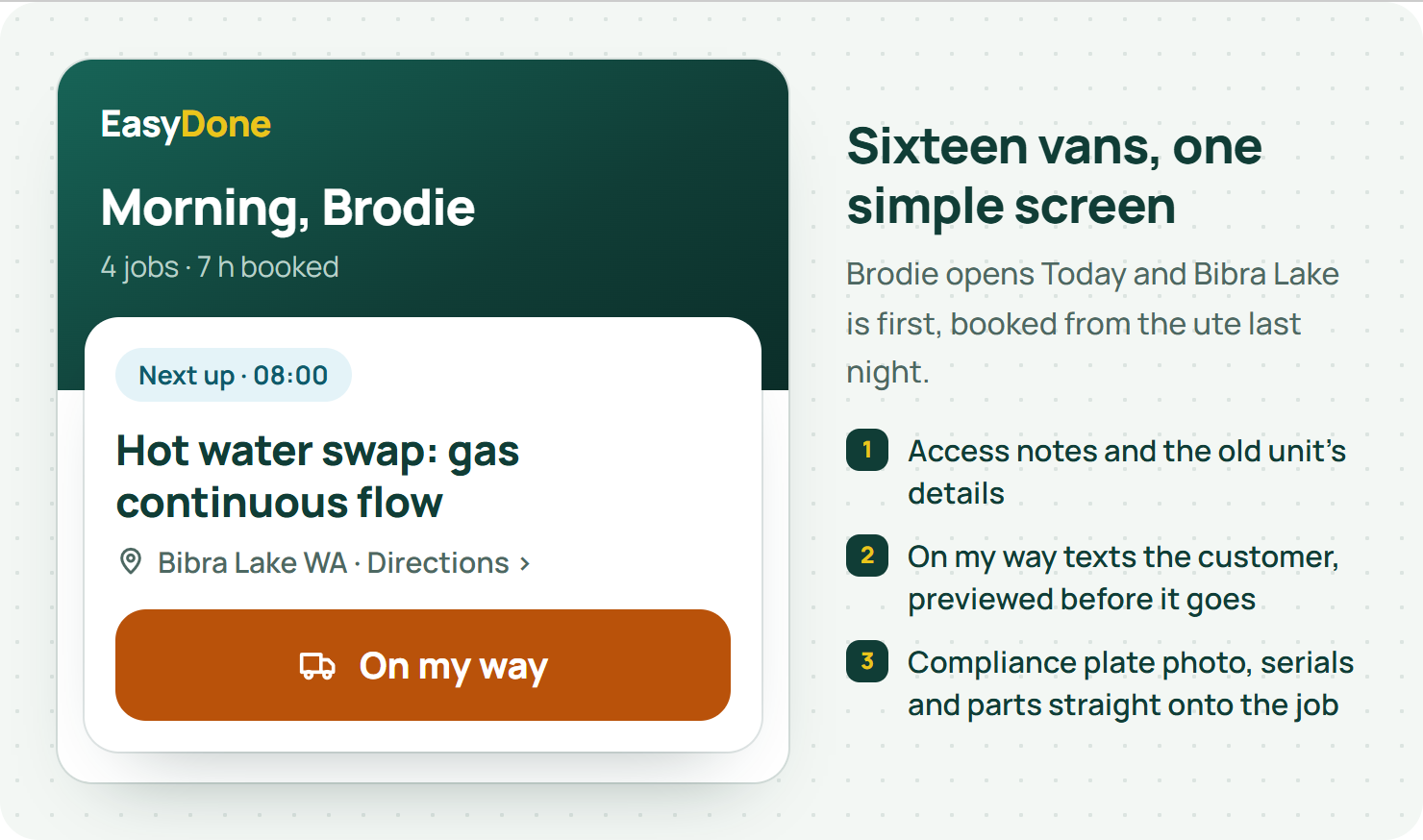 EasyDone phone Today screen with Brodie's next job, a gas hot water swap in Bibra Lake at 8:00, and an On my way button, beside what he sees and records